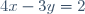 \normalsize 4x - 3y = 2